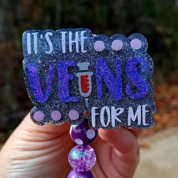 It's The Veins For Me Phlebotomist Badge Reel