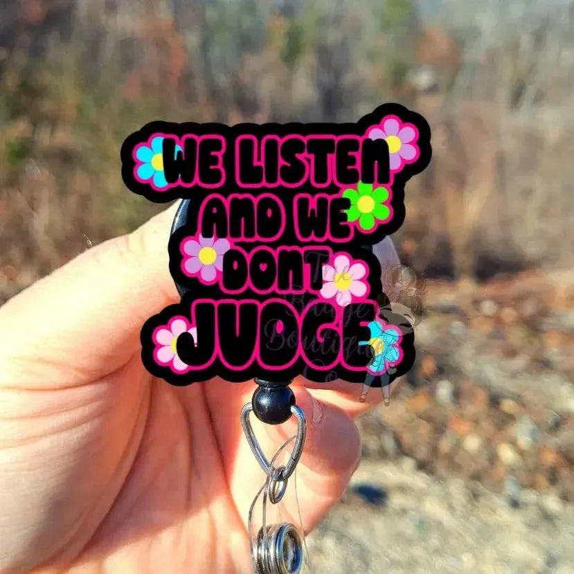 We Listen and We Don't Judge Badge Reel