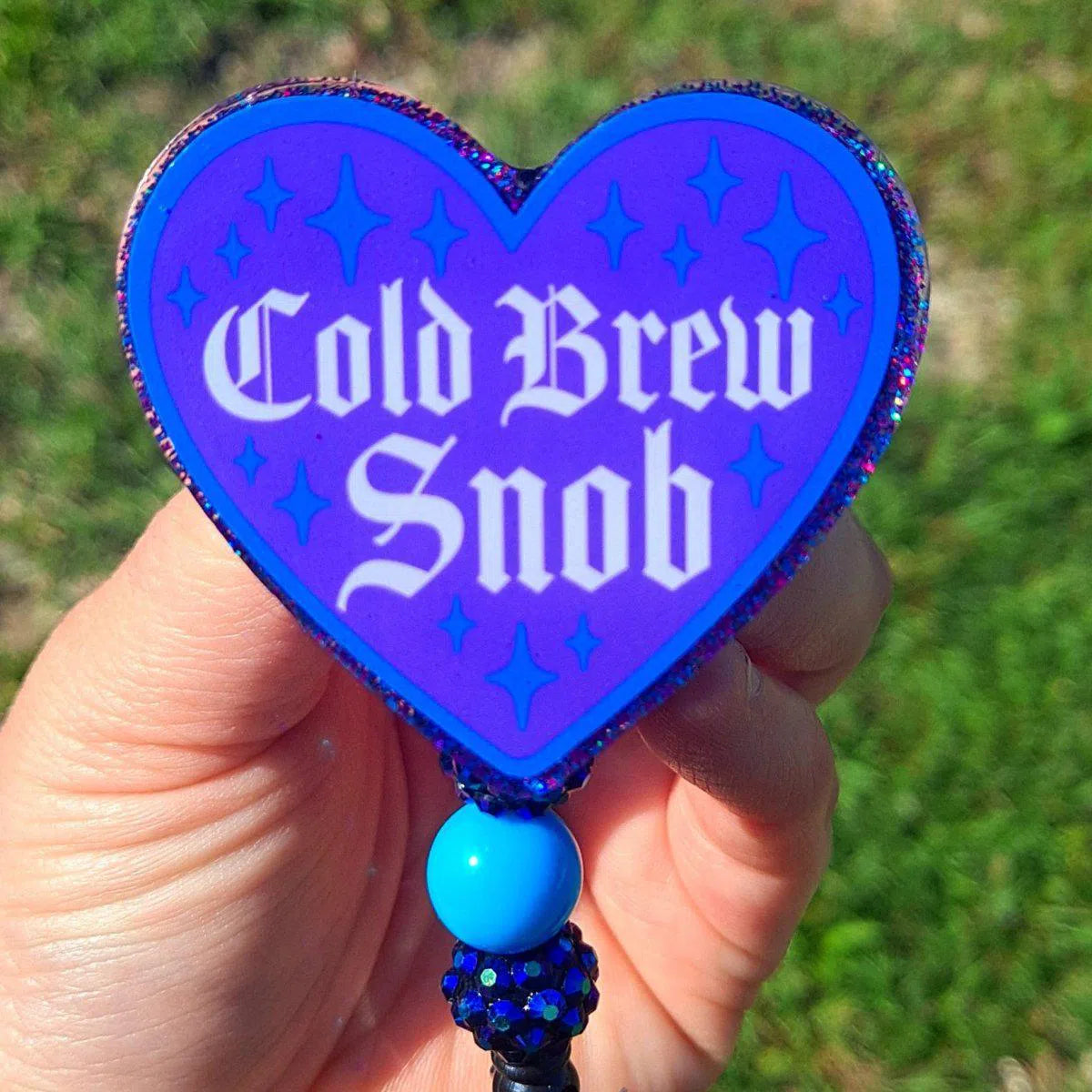 Cold Brew Snob Badge Reel