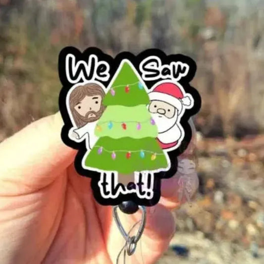 Funny Christmas We Saw That Jesus and Santa Badge Reel