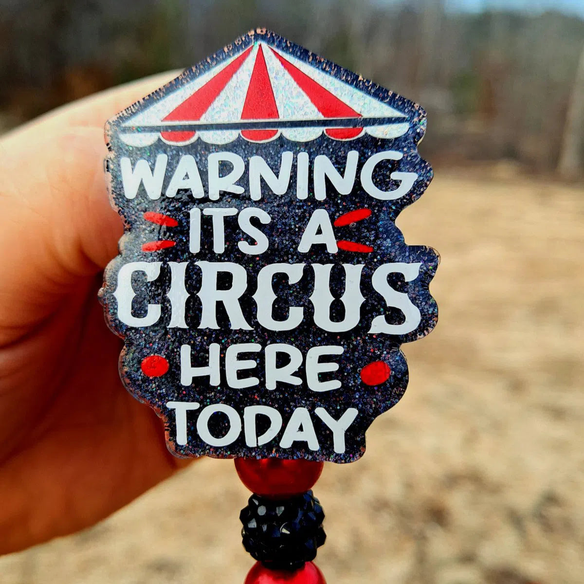 Funny Its a Circus Here Today Badge Reel