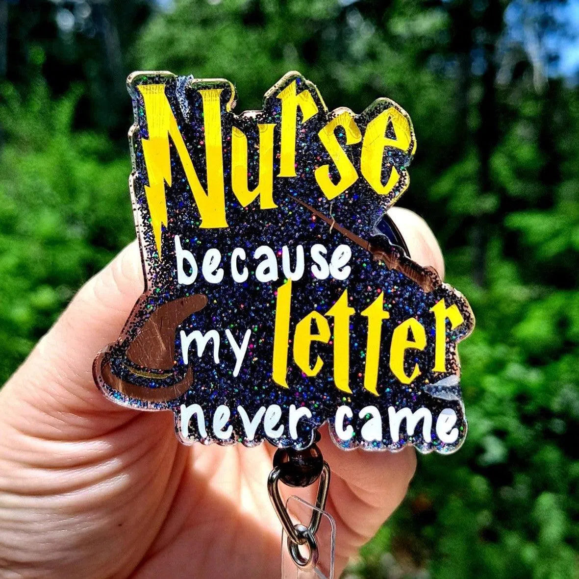 Nurse Because My Letter Never Came Work Id Badge Reel Holder Clip.