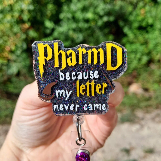 Pharm D because My Letter Never Came Badge Reel