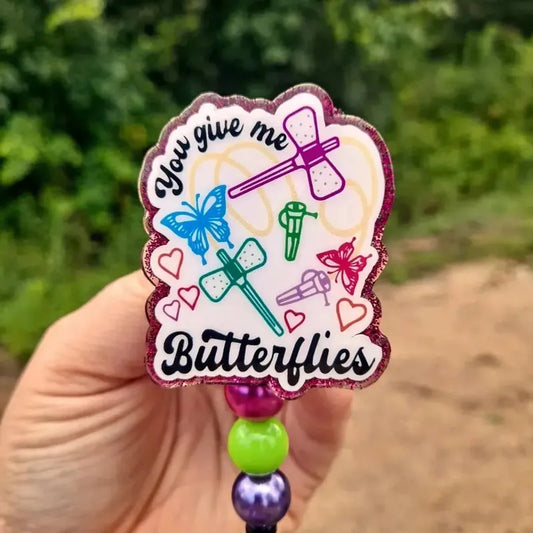 Phlebotomist you give me butterflies badge reel