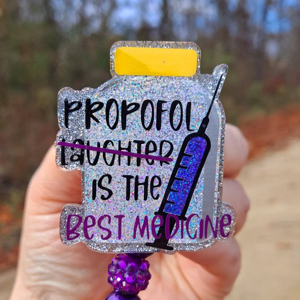 Propofol Is The Best Medicine Badge Reel