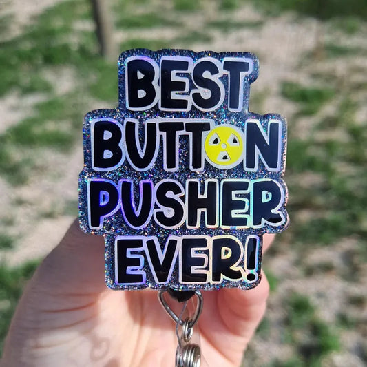 Radiology Technologist Best Button Pusher Ever Badge Reel