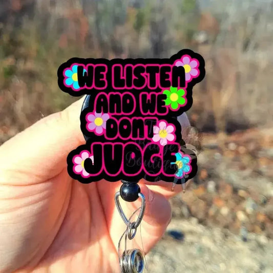 We Listen and We Don't Judge Badge Reel