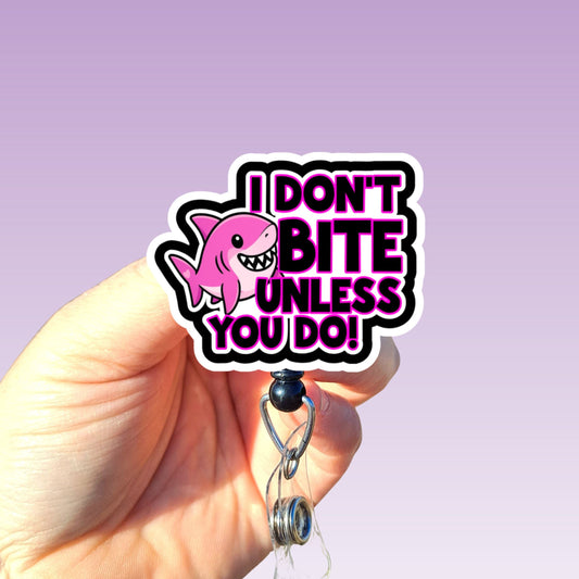 Funny Shark I Don't Bite Unless You Do Badge Reel