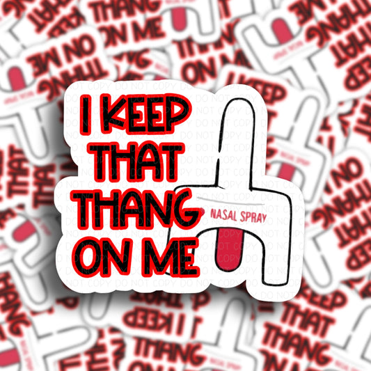 Keep that thang on me Naloxone Sticker